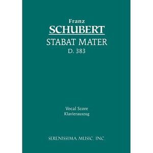 Stabat Mater, D.383: Vocal score -- Franz Schubert